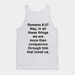 Romans 8:37  King James Version (KJV) Bible Verse Typography Tank Top